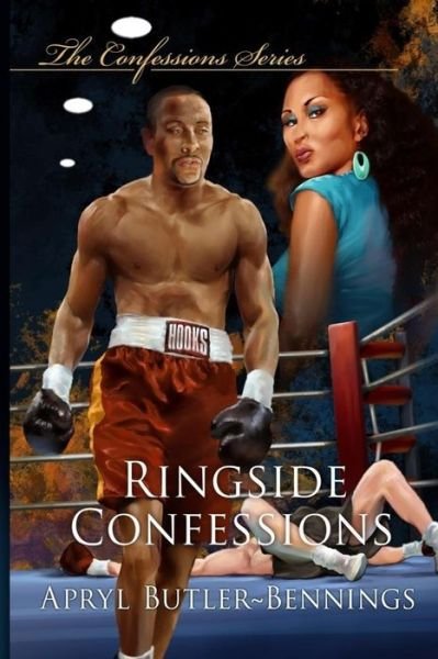 Cover for Mrs. Apryl Butler-Bennings · Ringside Confessions : Part Two (Paperback Book) (2018)