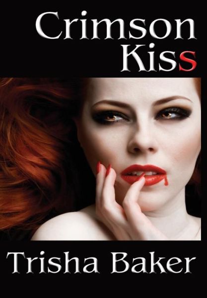 Cover for Trisha Baker · Crimson Kiss (Hardcover Book) (2014)