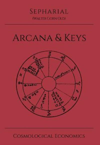 Cover for Walter Gorn Old Sepharial · Sepharial's Arcana &amp; Keys (Hardcover Book) (2015)