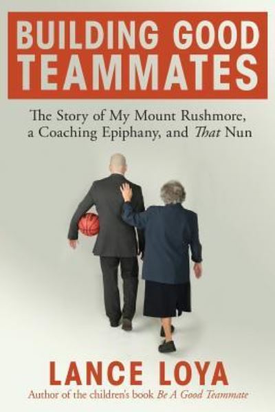 Cover for Lance Loya · Building Good Teammates (Paperback Book) (2016)