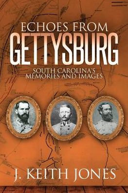 Cover for J Keith Jones · Echoes from Gettysburg (Taschenbuch) (2016)