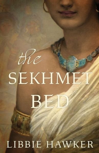 Cover for Libbie Hawker · The Sekhmet Bed - She-King (Paperback Book) (2019)