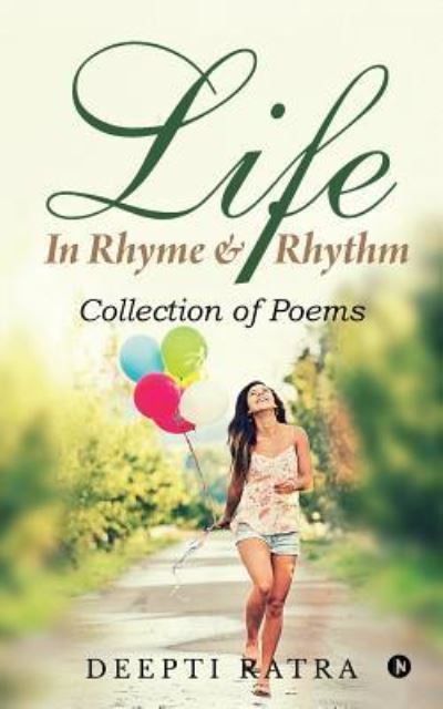 Cover for Deepti Ratra · Life - In Rhyme &amp; Rhythm (Paperback Book) (2017)