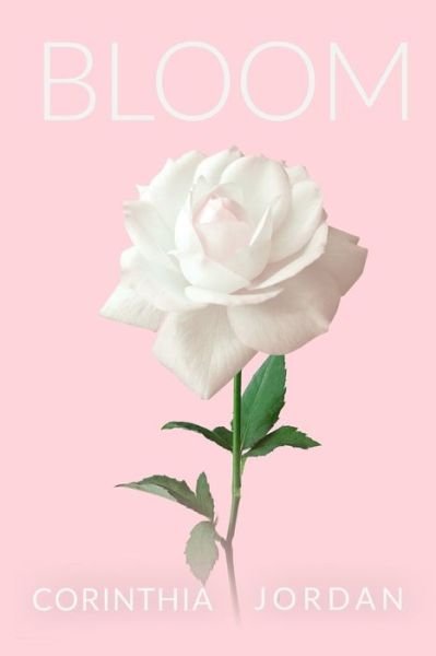 Cover for Corinthia Jordan · Bloom (Paperback Book) (2018)