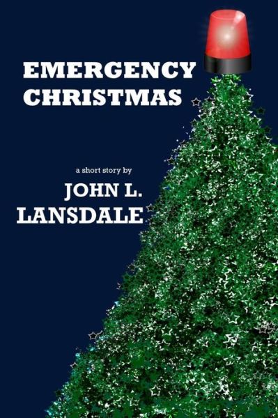 Cover for John L Lansdale · Emergency Christmas (Taschenbuch) (2018)