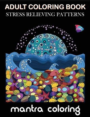 Cover for Mantra Coloring · Adult Coloring Book: Stress Relieving Patterns (Paperback Book) (2020)