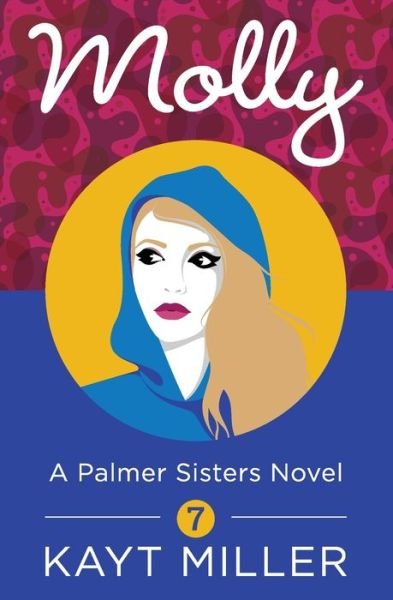 Cover for Kayt Miller · Molly: A Palmer Sisters Book 7 - The Palmer Sisters (Pocketbok) (2020)