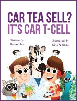Cover for Minzae Kim · Car Tea Sell? It's CAR T-Cell (Hardcover Book) (2019)