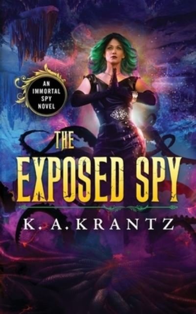 Cover for K A Krantz · The Exposed Spy (Paperback Bog) (2020)