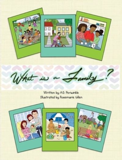 What Is a Family? - A. D. Periwinkle - Bücher - Alchemy - 9781953452016 - 25. August 2022