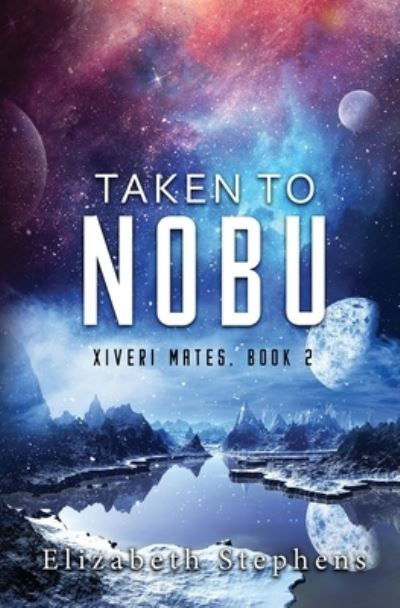 Taken To Nobu - Elizabeth Stephens - Bücher - Elizabeth Stephens - 9781954244016 - 16. Juni 2020