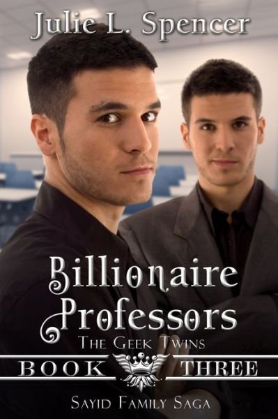 Cover for Julie L Spencer · Billionaire Professors (The Geek Twins) (Paperback Book) (2021)