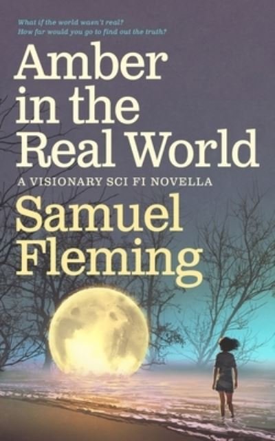 Amber in the Real World - Samuel Fleming - Böcker - Samuel Fleming Books - 9781954679016 - 13 januari 2021