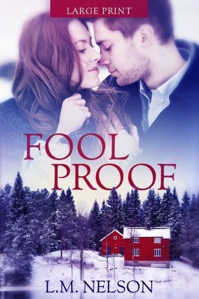 Cover for Lm Nelson · Foolproof - Large Print Edition (Pocketbok) (2021)