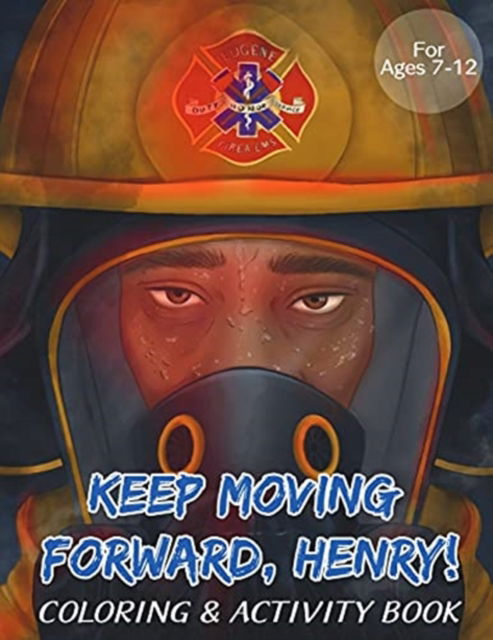 Cover for Ayanna Murray · Keep Moving Forward, Henry! Coloring &amp; Activity Book (Paperback Book) (2021)