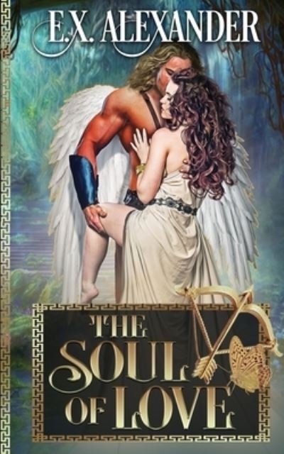 Cover for E X Alexander · The Soul of Love (Paperback Book) (2021)