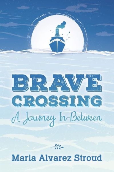 Cover for Maria Alvarez Stroud · Brave Crossing (Paperback Book) (2021)