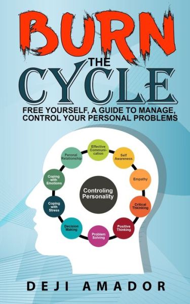 Burn The Cycle - Deji Amador - Książki - Personal Development Publishing - 9781955669016 - 1 czerwca 2021