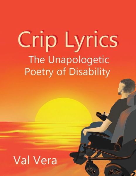 Cover for Val Vera · Crip Lyrics: The Unapologetic Poetry of Disability (Paperback Book) (2021)