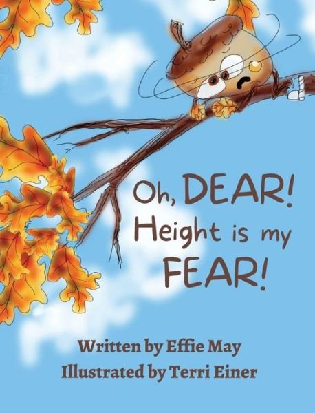 Cover for Effie May · Oh, Dear! Height is my Fear! (Innbunden bok) (2021)