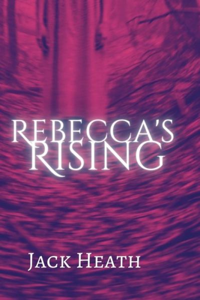 Cover for Jack Heath · Rebecca's Rising (Bok) (2022)