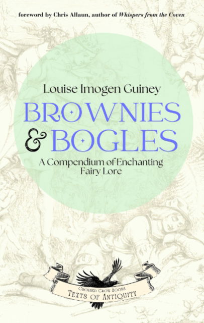 Cover for Guiney, Louise Imogen (Louise Imogen Guiney) · Brownies &amp; Bogles: A Compendium of Enchanting Fairy Lore (Paperback Book) (2025)