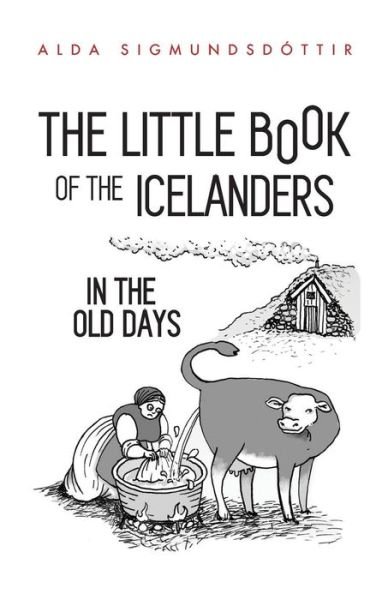 Cover for Alda Sigmundsdottir · The Little Book of the Icelanders in the Old Days (Pocketbok) (2019)