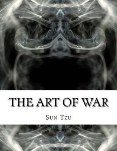 The Art of War - Sun Tzu - Livres - Createspace Independent Publishing Platf - 9781977803016 - 30 septembre 2017