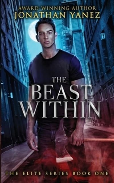 Cover for Jonathan Yanez · The Beast Within (Paperback Book) (2018)