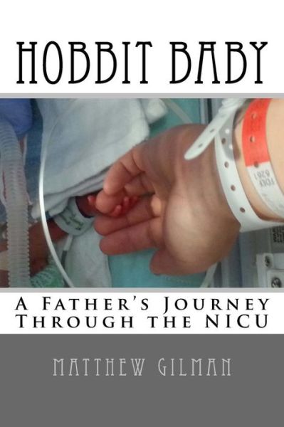 Hobbit Baby - Matthew Gilman - Books - Createspace Independent Publishing Platf - 9781984960016 - January 31, 2018