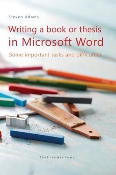 Cover for Steven Adams · Writing a Book or Thesis in Microsoft Word (Paperback Bog) (2018)