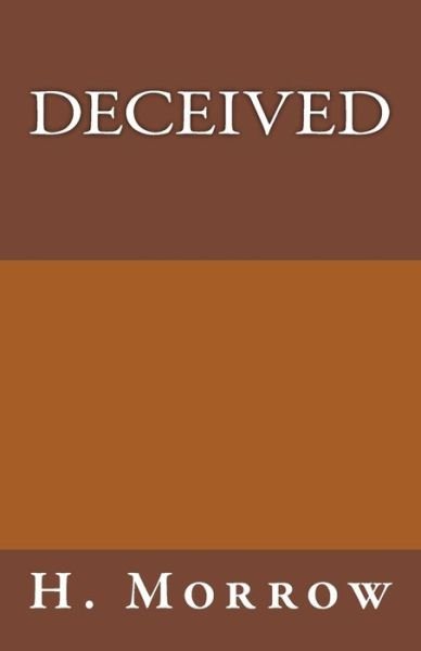 Cover for H G Morrow · Deceived (Paperback Book) (2018)