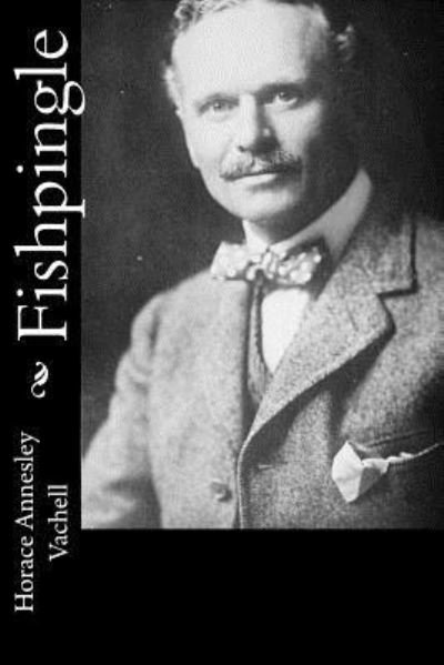 Cover for Horace Annesley Vachell · Fishpingle (Paperback Book) (2018)