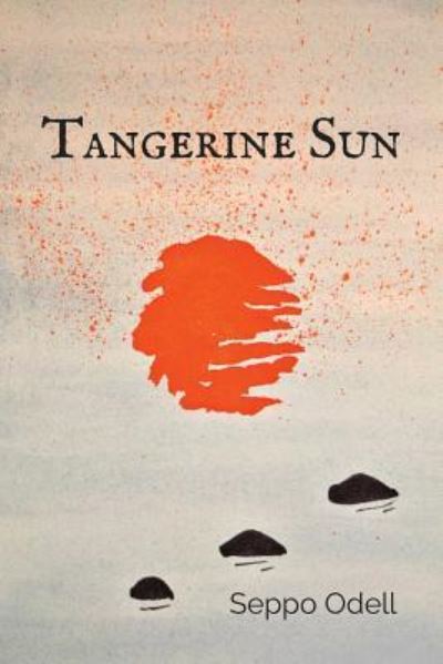 Cover for Seppo Odell · Tangerine Sun (Paperback Book) (2018)