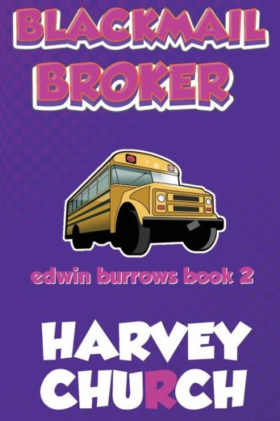 Cover for Harvey Church · Blackmail Broker - Edwin Burrows Mystery (Paperback Book) (2018)