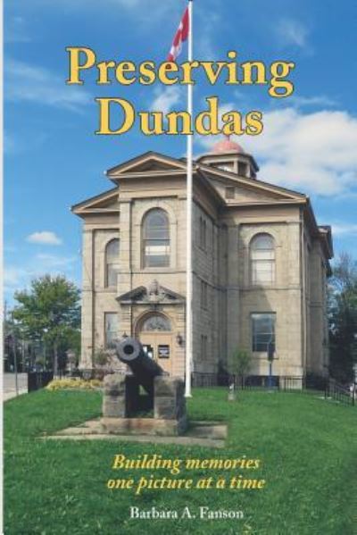 Cover for Barbara A Fanson · Preserving Dundas (Paperback Book) (2018)