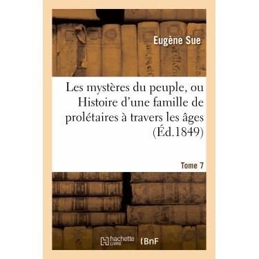Cover for Sue-e · Les Mysteres Du Peuple, Ou Histoire D'une Famille De Proletaires a Travers Les Ages. T. 7 (Paperback Bog) (2018)