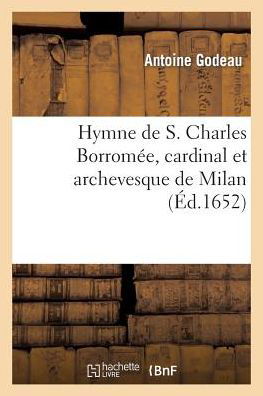 Cover for Godeau-a · Hymne De S. Charles Borromee, Cardinal et Archevesque De Milan (Pocketbok) (2013)