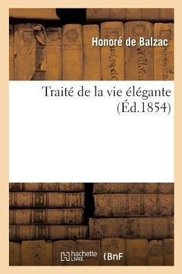 Cover for Honore de Balzac · Traite de la Vie Elegante (Paperback Bog) (2018)