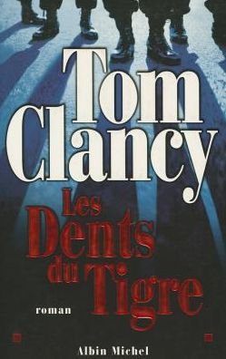 Cover for Tom Clancy · Dents Du Tigre (Les) (Romans, Nouvelles, Recits (Domaine Etranger)) (Pocketbok) [French, Non Classe edition] (2004)