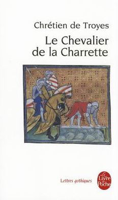 Cover for Chretien de Troyes · Le Chevalier de la Charrette, ou Le Roman de Lancelot (Paperback Book) [French edition] (1997)