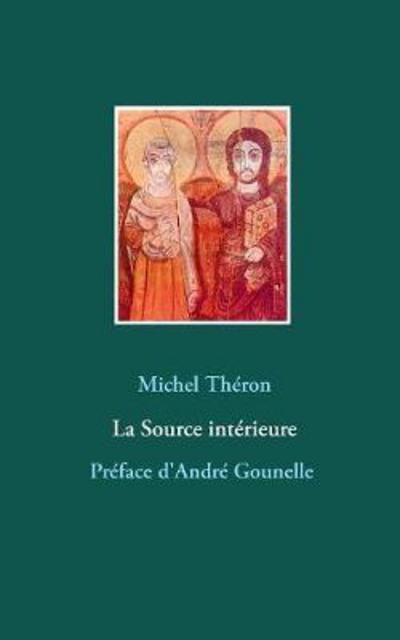 Cover for Théron · La Source intérieure (Book) (2018)