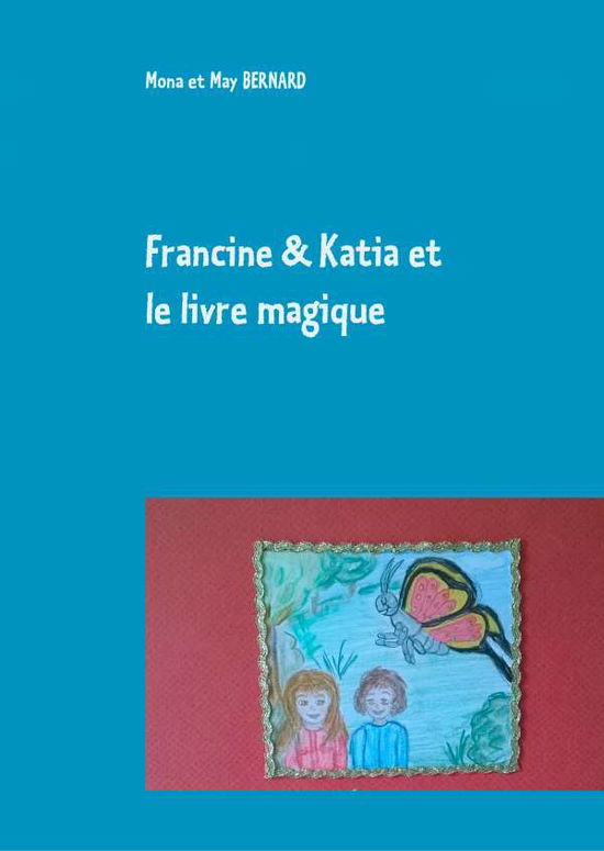 Cover for Bernard · Francine et Katia et le livre m (Book)