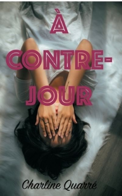 Cover for Charline Quarre · A Contre-Jour (Paperback Book) (2022)