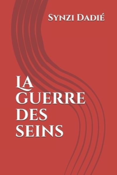 La Guerre des seins - Synzi Dadie - Książki - Edition Des Grands Hommes - 9782492107016 - 22 lutego 2021