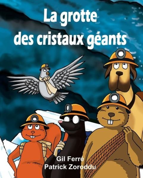 Cover for Gil Ferre · La Grotte Des Cristaux Géants (Le Jardin) (Volume 1) (French Edition) (Paperback Bog) [French, 1 edition] (2014)