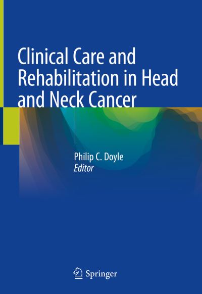 Cover for Clinical Care and Rehabilitation in Head and Neck Cancer (Book) [1st ed. 2019 edition] (2019)