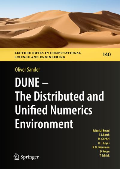 Cover for Oliver Sander · DUNE — The Distributed and Unified Numerics Environment - Lecture Notes in Computational Science and Engineering (Hardcover Book) [1st ed. 2020 edition] (2020)