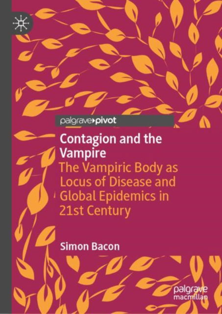 Cover for Simon Bacon · Contagion and the Vampire: The Vampiric Body as Locus of Disease and Global Epidemics in 21st Century (Hardcover Book) [2023 edition] (2023)