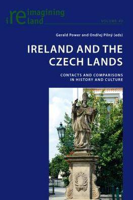 Cover for Ireland and the Czech Lands: Contacts and Comparisons in History and Culture - Reimagining Ireland (Paperback Book) [New edition] (2013)